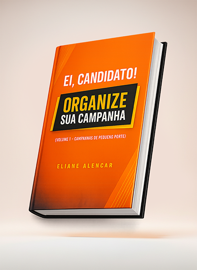 Capa do livro Ei, Candidato! Organize Sua Campanha, de Eliane Alencar